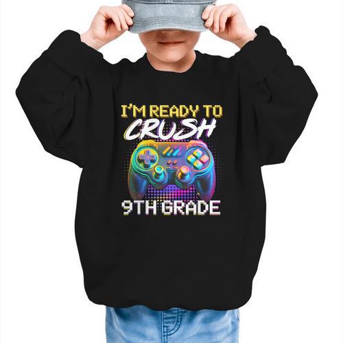 I'm Ready To Crush 9th Grade Back To School Video Game Boys Graphic Kid Sweatshirt - Savourry