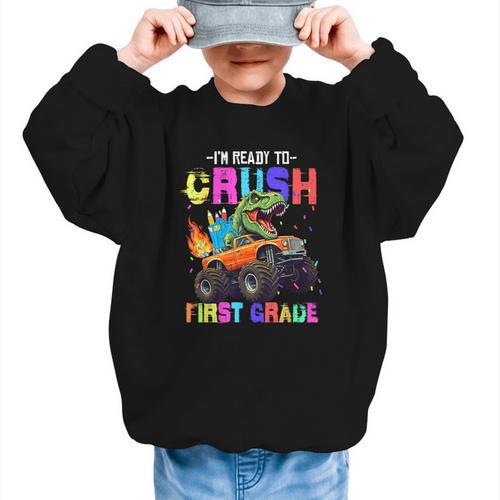 I'm Ready To Crush First Grade Dinosaur Truck Back To School Graphic Kid Sweatshirt - Savourry