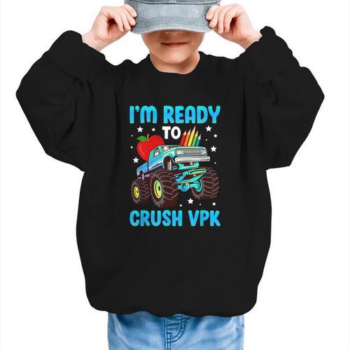 I'm Ready To Crush VPK First Day Of VPK Back To School VPK Graphic Kid Sweatshirt - Savourry