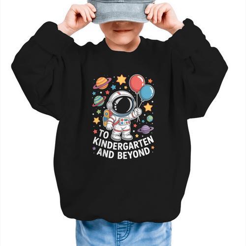 To Kindergarten And Beyond Astronaut Space Back To School Graphic Kid Sweatshirt - Savourry