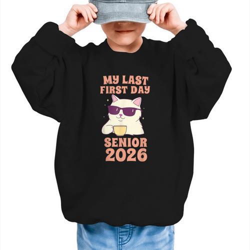 My Last First Day Senior 2026 Cat Back To School Class 2026 Graphic Kid Sweatshirt - Savourry