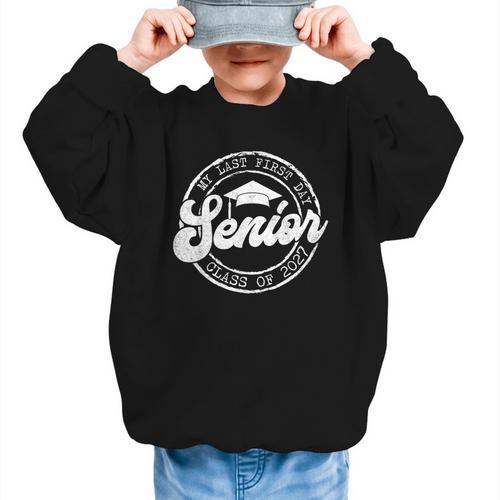 My Last First Day Senior 27 Class Of 2027 Back To School Graphic Kid Sweatshirt - Savourry