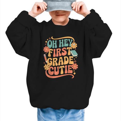 Oh Hey First Grade Cutie Back To School Graphic Kid Sweatshirt - Savourry
