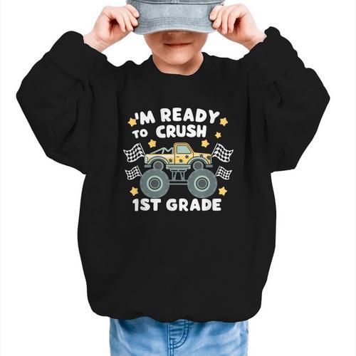 Im Ready To Crush 1st Grade Boy Monster Truck Back To School Graphic Kid Sweatshirt - Savourry