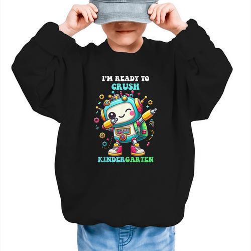 Ready To Crush Kindergarten Cute Robot Back To School Graphic Kid Sweatshirt - Savourry