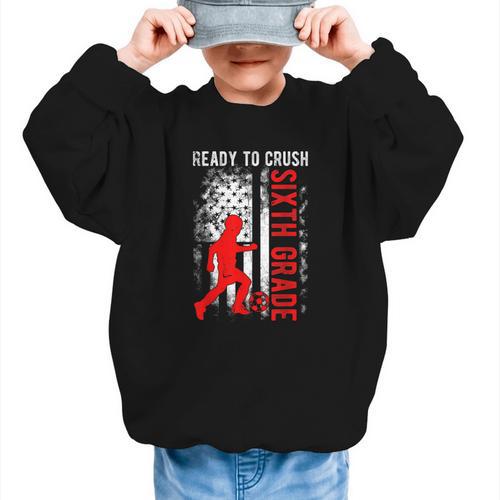 Ready To Crush Sixth Grade Soccer USA Flag Back To School Graphic Kid Sweatshirt - Savourry