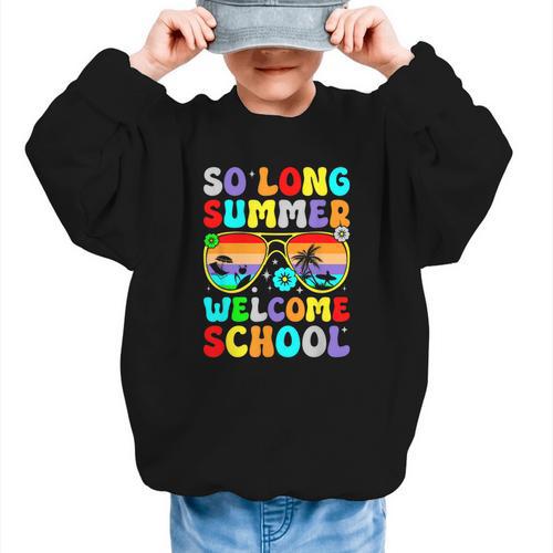 So Long Summer Welcome School Back To School Academic Year Graphic Kid Sweatshirt - Savourry