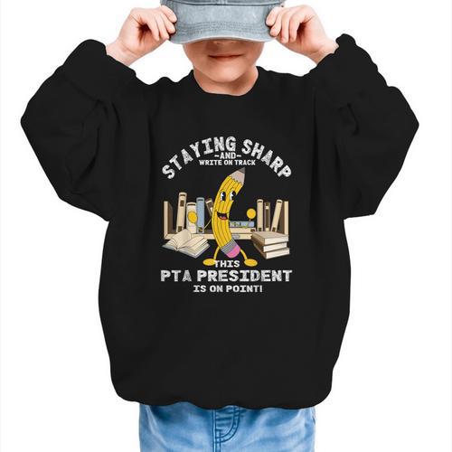 Stay Sharp PTA President Back To School Pencil Graphic Kid Sweatshirt - Savourry