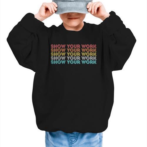 Vintage Retro Back To School Shirt Show Your Work Graphic Kid Sweatshirt - Savourry