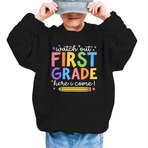Watch Out First Grade Here I Come 1St Grade Back To School Graphic Kid Sweatshirt - Savourry