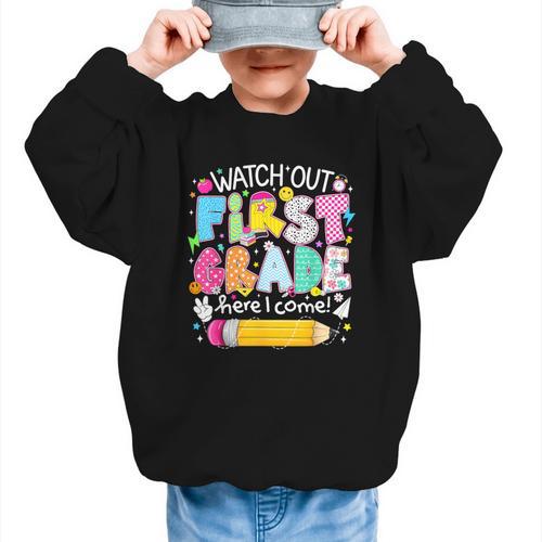 Watch Out First Grade Here I Come Back To School Boy Kids Graphic Kid Sweatshirt - Savourry