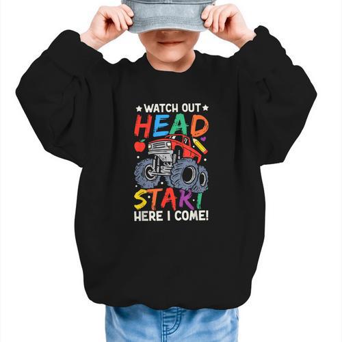Watch Out HeadStart Here I Come Monster Truck Back To School Graphic Kid Sweatshirt - Savourry