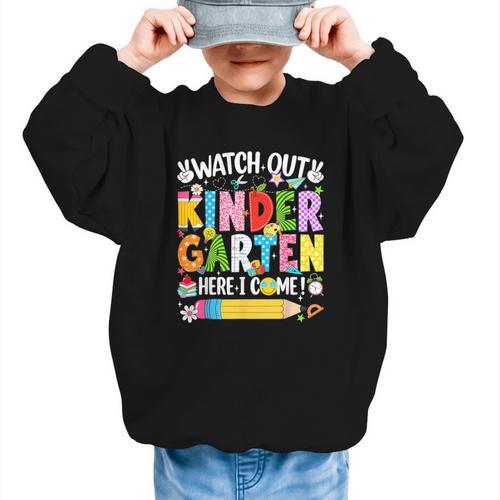 Watch Out Kindergarten Here I Come Back To School Girls Kids Graphic Kid Sweatshirt - Savourry
