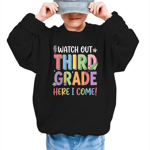 Watch Out Third Grade Here I Come Back To School 3rd Grade Graphic Kid Sweatshirt - Savourry