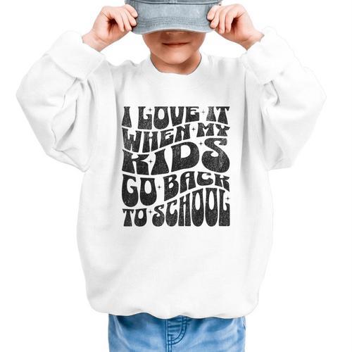 I Love It When My Kids Go Back To School Graphic Kid Sweatshirt - Savourry