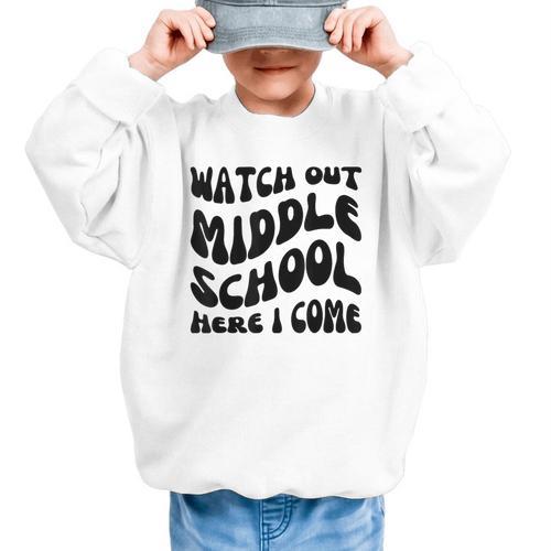 Watch Out Middle School Here I Come Funny Back To School Graphic Kid Sweatshirt - Savourry