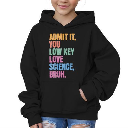 Admit It You Low Key Love Science Bruh Back To School Teens Graphic Kid Hoodie - Savourry