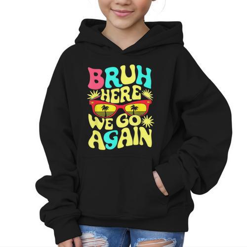 Bro First Day Of School Back To School Bruh Here We Go Again Graphic Kid Hoodie - Savourry