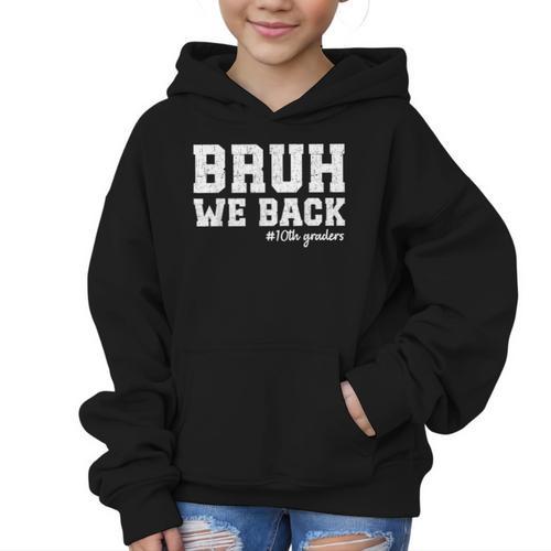Bruh We Back 10th Graders Back To School Tenth Grade Vibes Graphic Kid Hoodie - Savourry