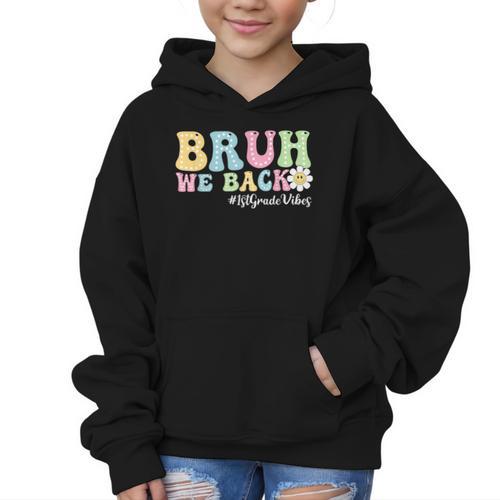 Bruh We Back 1st Grade Vibes Back To School Boys Girls Kids Graphic Kid Hoodie - Savourry