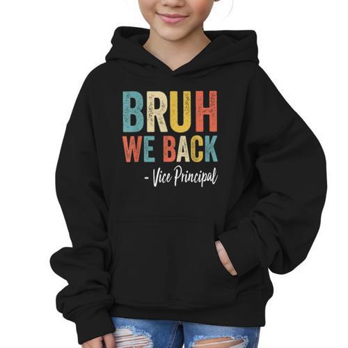 Bruh We Back Vice Principal Retro Vintage Back To School Graphic Kid Hoodie - Savourry