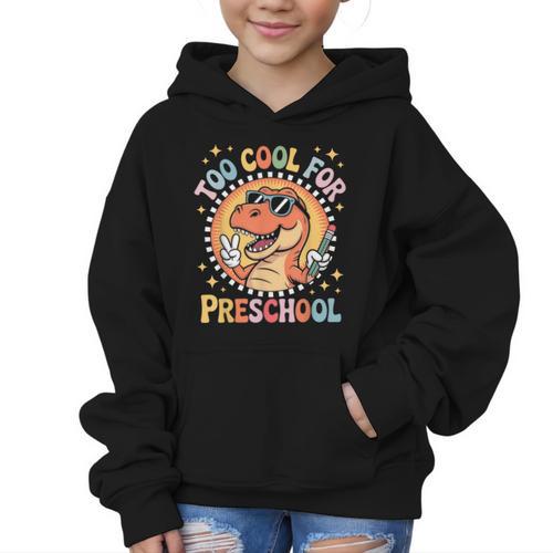 Too Cool For Preschool Dinosaur T-Rex Back To School Graphic Kid Hoodie - Savourry