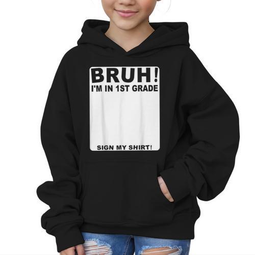 Happy Back To School Boys Girls Bruh Im In 1st Grade Sign My Graphic Kid Hoodie - Savourry