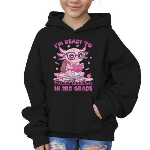 I'm Ready To Axolotl Questions In 3rd Grade Back To School Graphic Kid Hoodie - Savourry