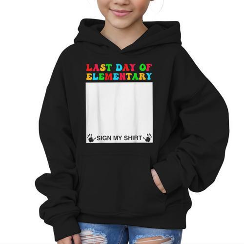 Last Day Of Elementary Sign My Shirt Back To School Graphic Kid Hoodie - Savourry