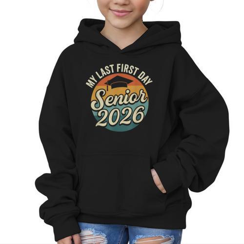 My Last First Day Senior 2026 Back To School Class Of 2026 Graphic Kid Hoodie - Savourry