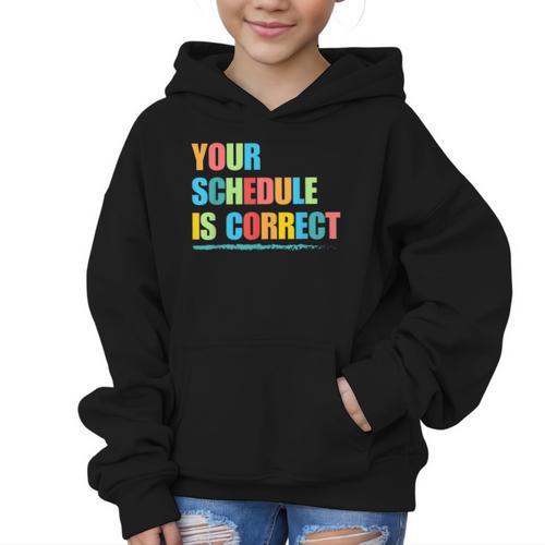 Your Schedule Is Correct Back To School Life Graphic Kid Hoodie - Savourry