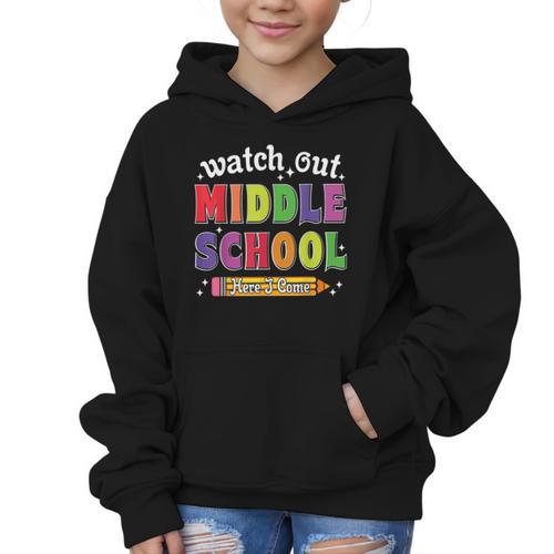 Watch Out Middle School Here I Come Back To School Graphic Kid Hoodie - Savourry