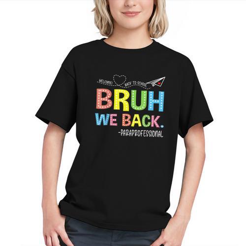 Bruh We Back Paraprofessionals Welcome Back To School Para Graphic Youth - Savourry