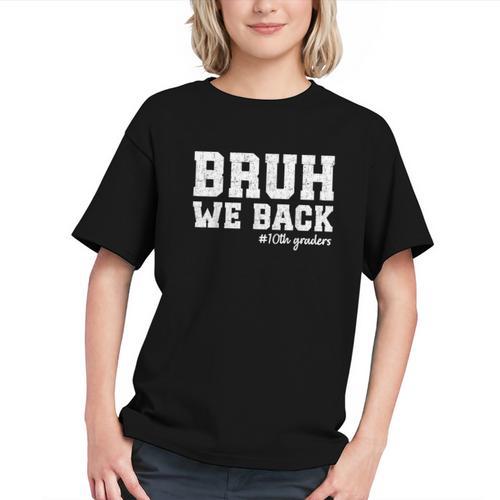 Tenth Grade Vibes! Bruh We Back Youth T-shirt - Savourry