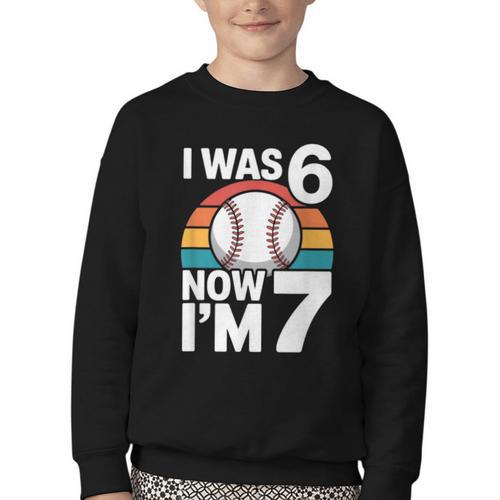 I Was 6 Now Im 7 Baseball Birthday Age 7 Youth Crewneck Sweatshirt - Sportilla