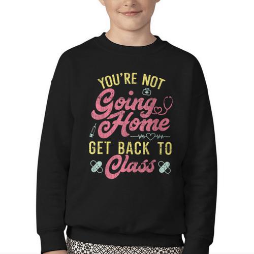 Back To School You'Re Not Going Home School Nurse Youth Crewneck Sweatshirt - Savourry