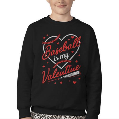 Baseball Is My Valentine Coach Player Lovers Cool Sport Love Youth Crewneck Sweatshirt - Sportilla