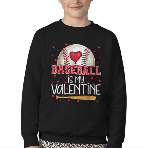 Baseball Is My Valentine Valentines Day Men Boys Kids Teen Youth Crewneck Sweatshirt - Sportilla