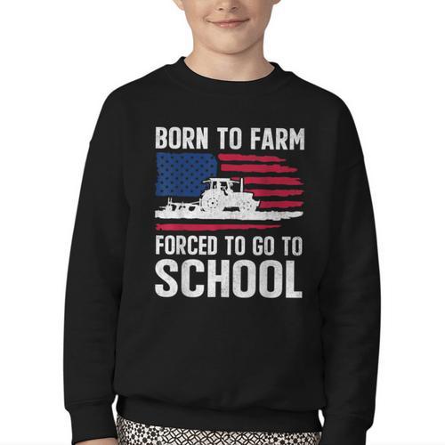 Born To Farm Forced To Go To School Farmer Back To School Youth Crewneck Sweatshirt - Savourry