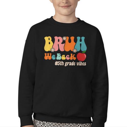 Bruh We Back 5th Grade Vibes Back To School Fifth Grade Youth Crewneck Sweatshirt - Savourry