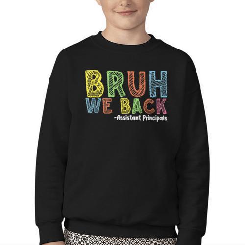 Bruh We Back Assistant Principal Back To School Groovy Youth Crewneck Sweatshirt - Savourry