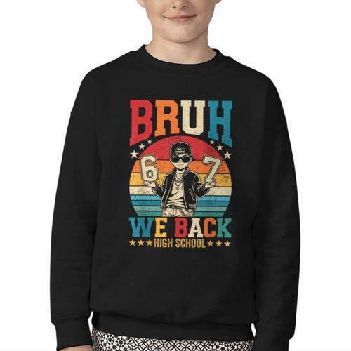 Bruh We Back High School Boy Back To School 6 7 Meme Youth Crewneck Sweatshirt - Savourry