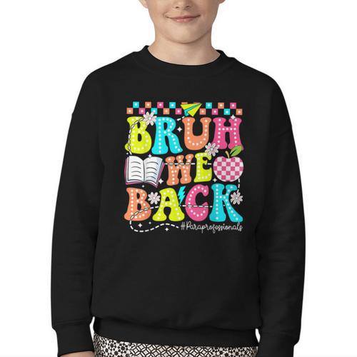 Bruh We Back Paraprofessional Back To School Youth Crewneck Sweatshirt - Savourry