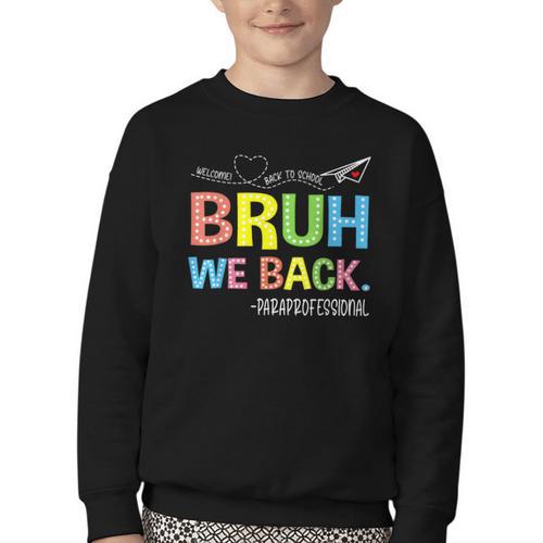 Bruh We Back Paraprofessionals Welcome Back To School Para Youth Crewneck Sweatshirt - Savourry