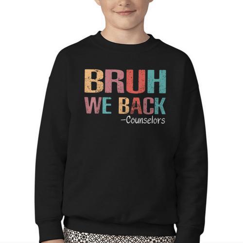 Bruh We Back To School Counselor Vintage Advisor Youth Crewneck Sweatshirt - Savourry