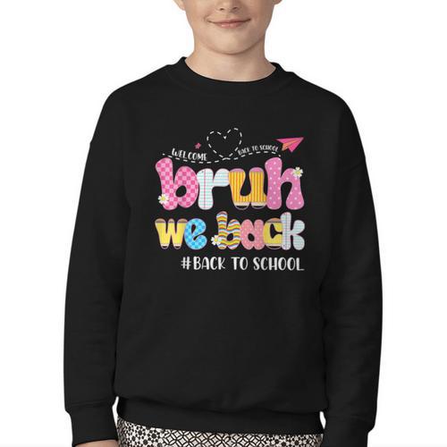 Bruh We Back Back To School First Day Back To School Youth Crewneck Sweatshirt - Savourry