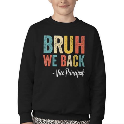 Bruh We Back Vice Principal Retro Vintage Back To School Youth Crewneck Sweatshirt - Savourry