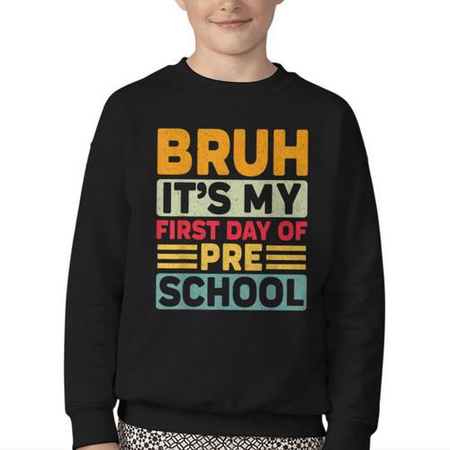 Bruh My First Day Preschool Back To School Preschool Youth Crewneck Sweatshirt - Savourry