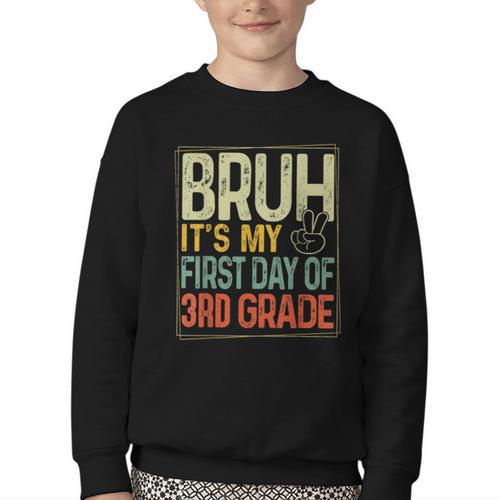 Bruh Its My First Day Of 3rd Grade Back To School Boys Kids Youth Crewneck Sweatshirt - Savourry