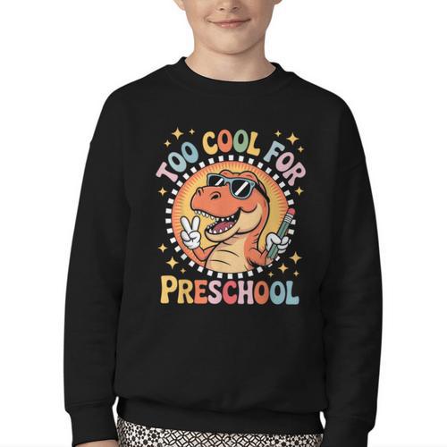 Too Cool For Preschool Dinosaur T-Rex Back To School Youth Crewneck Sweatshirt - Savourry